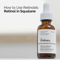 The Ordinary Retinol 0.2% In Squalane Serum 30mL